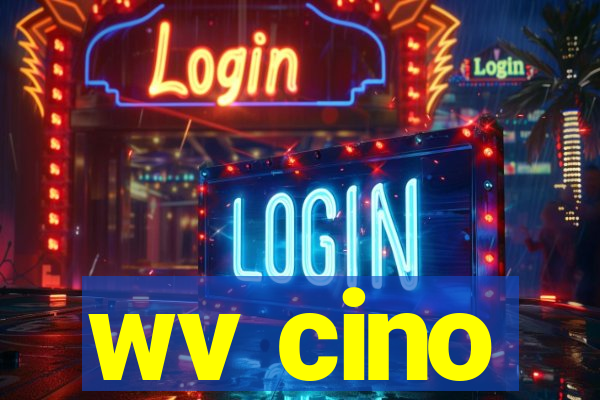 wv cino